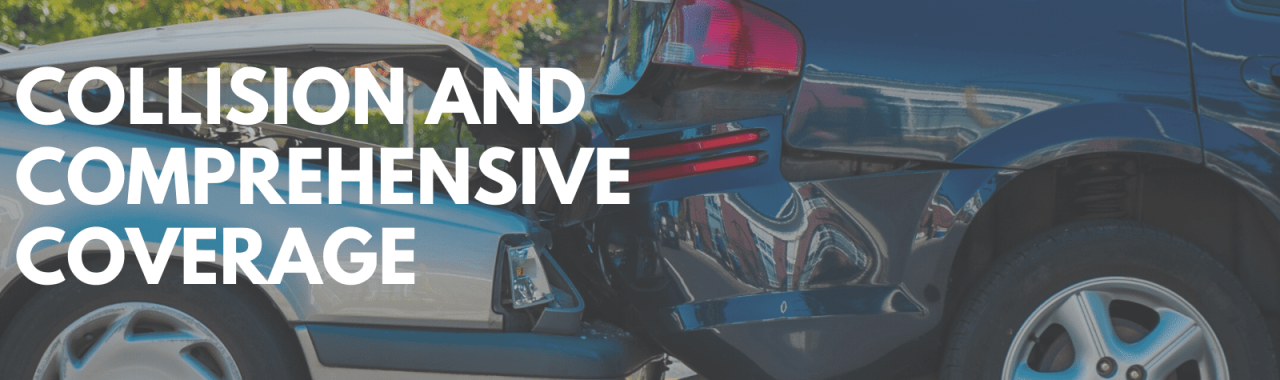 Collision and comprehensive insurance